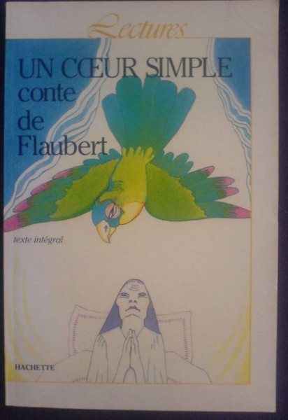UN COEUR SIMPLE , conte de FLAUBERT , texte integral , 1987