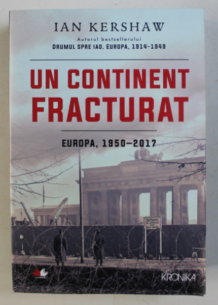 UN CONTINENT FRACTURAT - EUROPA (1950-2017) de IAN KERSHAW , 2019