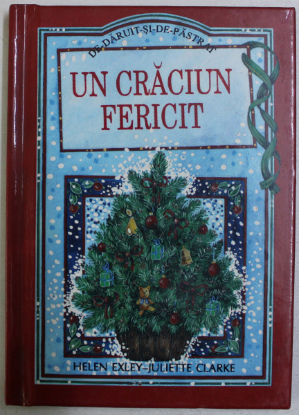 UN CRACIUN FERICIT , editior HELEN EXLEY , ilustratii de JULIETTE CLARKE , 1992