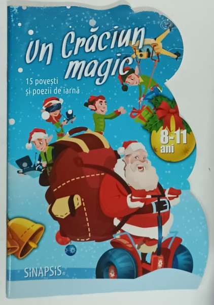 UN CRACIUN MAGIC , 15 POVESTI si POEZII DE IARNA , 8 -11 ANI , de CORINA TARANU , 2019