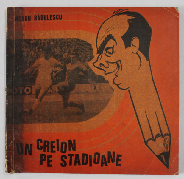 UN CREION PE STADIOANE de NEAGU RADULESCU , 1968 * DEFECT COTOR