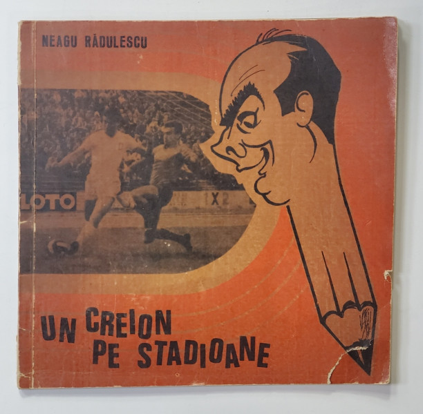 Un Creion pe Stadioane de Neagu Radulescu - Bucuresti, 1968*Dedicatie