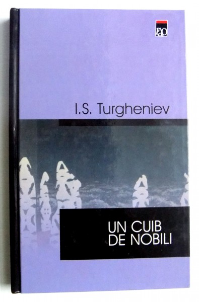 UN CUIB DE NOBILI de I.S. TURGHENIEV , 2000 * MINIMA UZURA