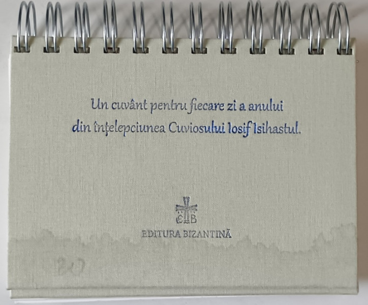 UN CUVANT PENTRU FIECARE ZI A ANULUI DIN INTELEPCIUNE CUVIOSULUI IOSIF ISIHASTUL, 2020