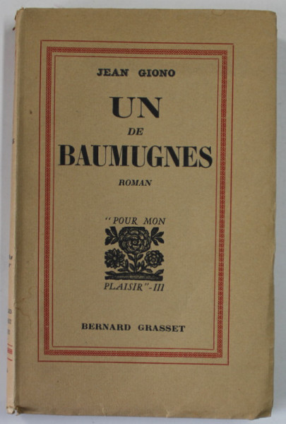 UN DE BAUMUGNES , roman par JEAN GIONO , 1929, EXEMPLAR 713 DIN 2200 HARTIE ALFA