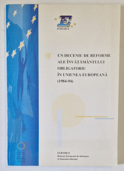 UN DECENIU DE REFORME ALE INVATAMANTULUI OBLIGATORIU IN UNIUNEA EUROPEANA ( 1984 -1994), APARUTA 1997