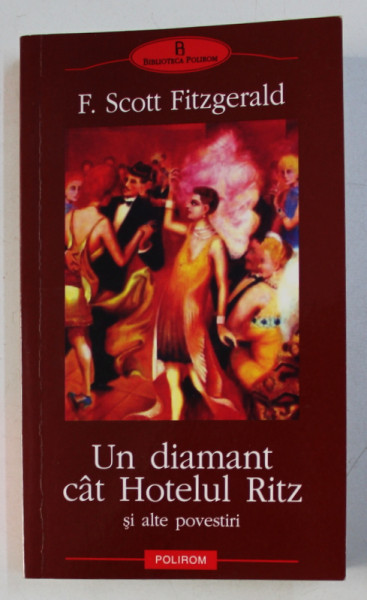 UN DIAMANT CAT HOTELUL RITZ SI ALTE POVESTIRI de F. SCOTT FITZGERALD ,  2006