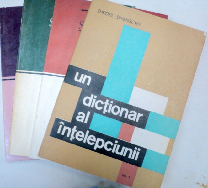 UN DICTIONAR AL INTELEPCIUNII-THEOFIL SIMENCHY  4 VOL  1970