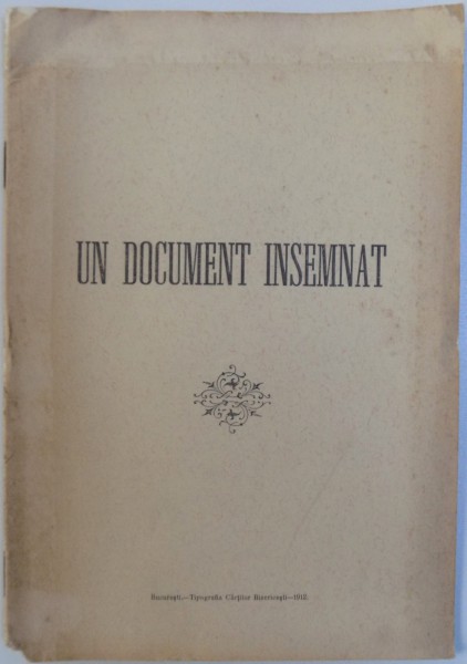 UN DOCUMENT INSEMNAT  ( '' GASIT IN M-REA NEAMTU PRIN CARE IN 1864 S'A HOTARAT INFIINTAREA M -REA  NEAMTU  - NOU '' ) , 1912