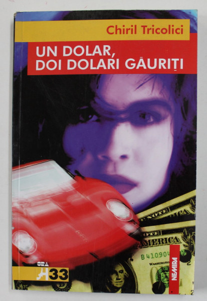 UN DOLAR , DOI DOLARI GAURITI de CHIRIL TRICOLICI , 2000 , PREZINTA URME DE UZURA