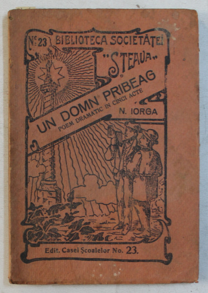 UN DOMN PRIBEAG  - POEM DRAMATIC de N . IORGA , 1931