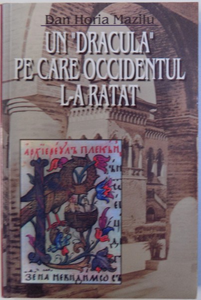 UN &quot;DRACULA&quot; PE CARE OCCIDENTUL L-A RATAT de DAN HORIA MAZILU , 2001