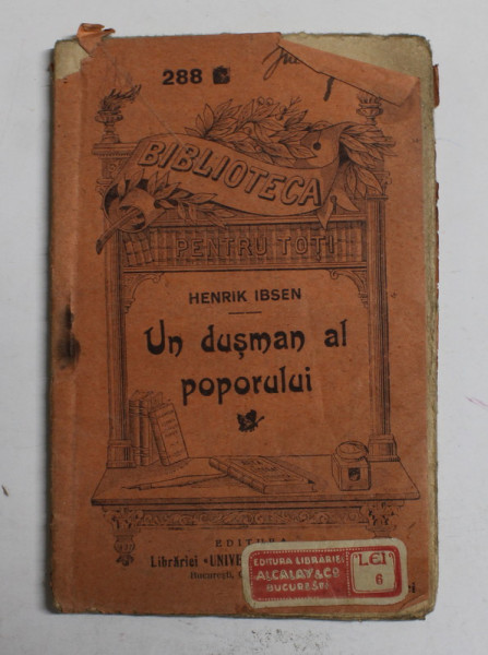 UN DUSMAN AL POPORULUI de HENRIK IBSEN , EDITIE DE INCEPUT DE SECOL XX , COPERTA SPATE CU FRAGMENT LIPSA *