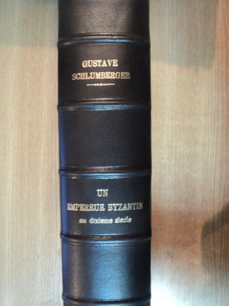 UN EMPEREUR BYZANTIN AU DIXIEME SIECLE NICEPHORE PHOCAS par GUSTAVE SCHLUMBERGER , Paris 1890