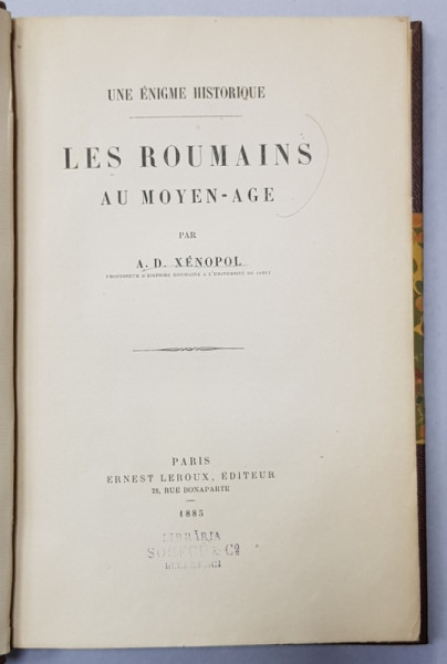UN ENIGME HISTORIQUE - LEA ROUMAINS AU MOYEN - AGE par A.D. XENOPOL , 1885