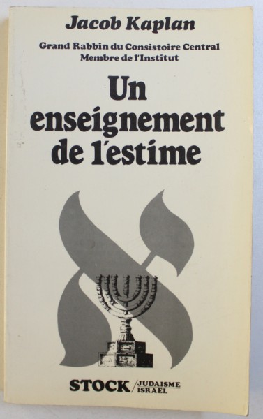 UN ENSEIGNEMENT DE L ' ESTIME par JACOB KAPLAN  GRAND RABBIN DU CONSISTOIRE CENTRAL , 1982