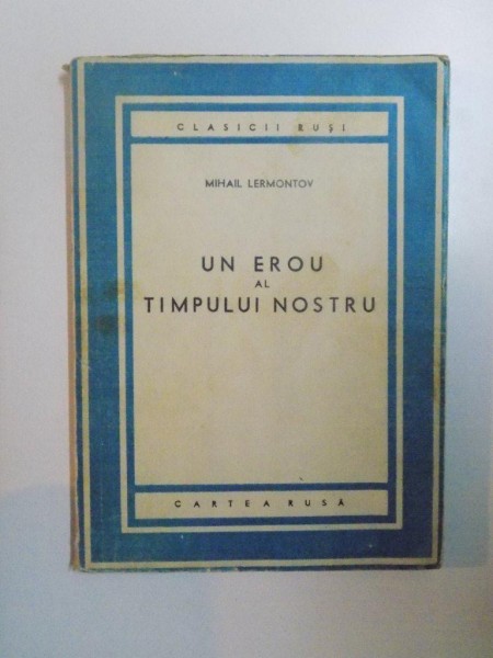 UN EROU AL TIMPULUI NOSTRU - LERMONTOV  1953