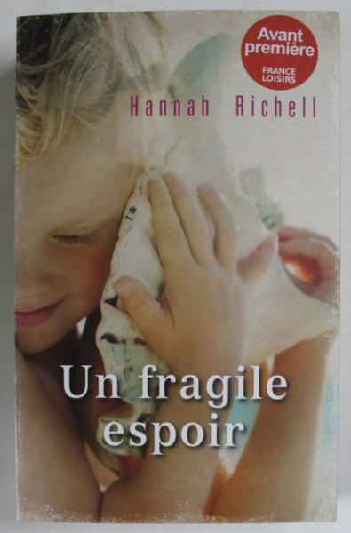 UN FRAGILE ESPOIR par HANNAH RICHELL , 2013