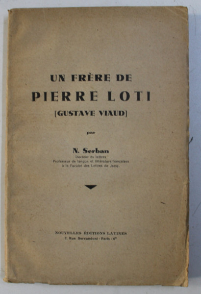 UN FRERE DE PIERRE LOTI ( GUSTAVE VIAUD ) par N . SERBAN , 1936