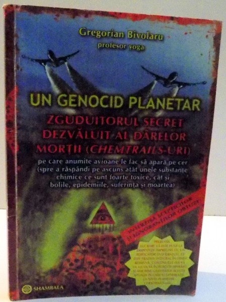 UN GENOCID PLANETAR ZGUDUITORUL SECRET DEZVALUIT AL DARELOR MORTII de GREGORIAN BIVOLARU , 2010 , PREZINTA SUBLINIERI CU PIXUL