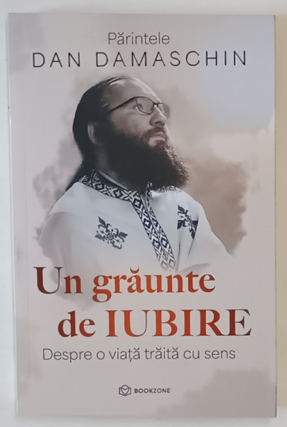 UN GRAUNTE DE IUBIRE , DESPRE O VIATA TRAITA CU SENS de DAN DAMASCHIN , 2025