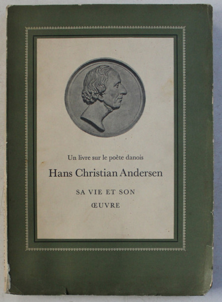 UN LIVRE SUR LE POETE DANOIS HANS CHRISTIAN ANDERSEN  - SA VIE ET SON OEUVRE , 1955