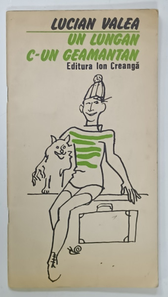UN LUNGAN C- UN GEAMANTAN de LUCIAN VALEA , ilustratii de TEODOR BOGOI , VERSURI , 1981