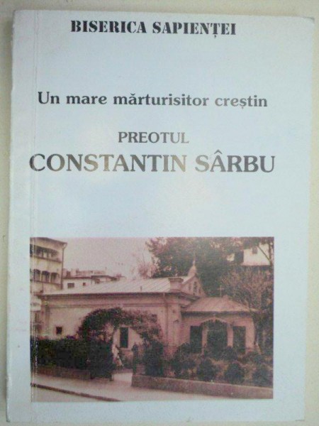UN MARE MARTURISITOR CRESTIN  PREOTUL  CONSTANTIN SARBU , 2000