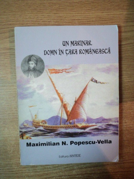 UN MARINAR DOMN IN TARA ROMANEASCA de MAXIMILIAN N. POPESCU VELLA , DEDICATIE