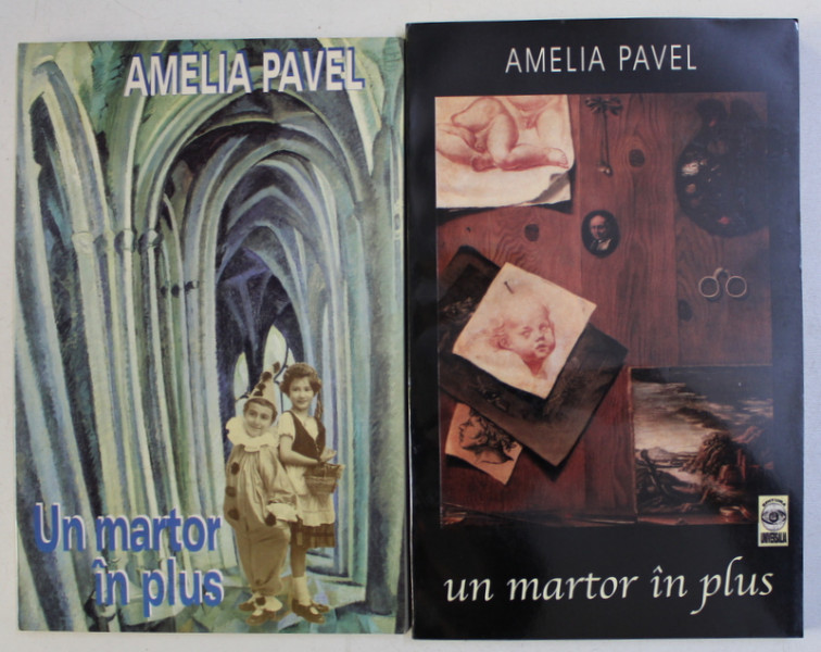 UN MARTOR IN PLUS - memorii de AMELIA PAVEL , VOLUMELE I- II , 1997 - 2001 *VOLUMUL II PREZINTA DEDICATIA AUTOAREI