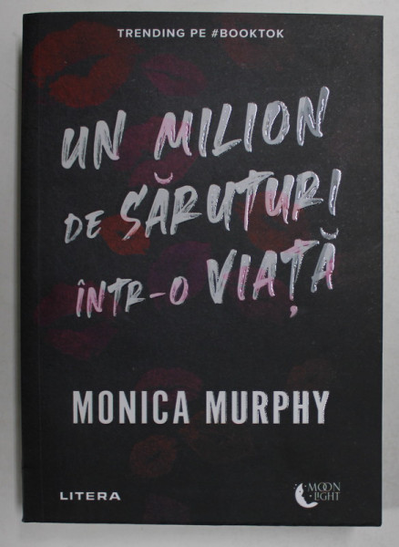 UN MILION DE SARUTURI INTR - O VIATA de MONICA MURPHY , 2023