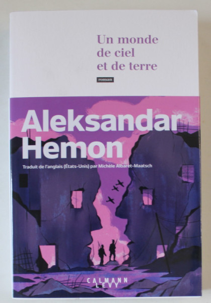 UN MONDE DE CIEL ET DE TERRE , roman par ALEKSANDAR HEMON , 2023