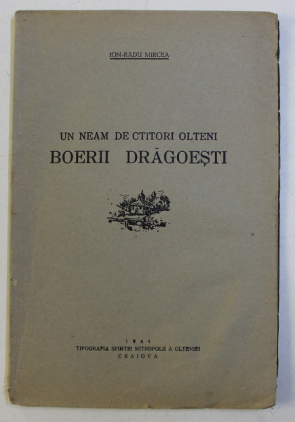 UN NEAM DE CTITORI OLTENI BOIERII DRAGOESTI  de ION - RADU MIRCEA , 1944