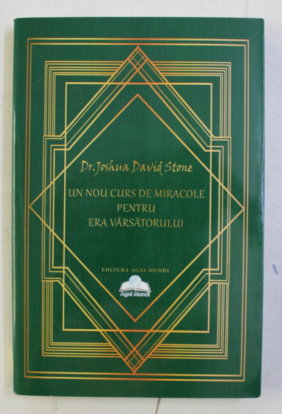 UN NOU CURS DE MIRACOLE PENTRU ERA VARSATORULUI de JOSHUA DAVID STONE , 2016