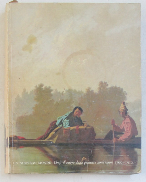 UN NOUVEAU MONDE , CHEFS - D ' OEUVRE DE LA PEINTURE AMERICAINE ( 1760 - 1910 ) , 1984