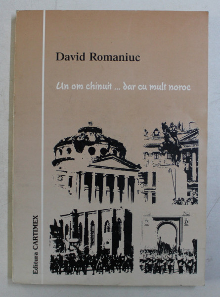 UN OM CHINUIT...DAR CU MULT NOROC de DAVID ROMANIUC , 1999