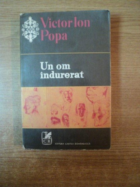 UN OM INDURERAT de VICTOR ION POPA