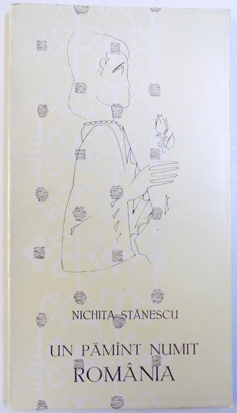 UN PAMANT NUMIT ROMANIA de NICHITA STANESCU , ilustratii de MIHAI SANZIANU , 1969