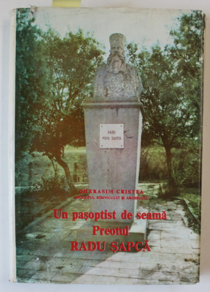 UN PASOPTIST DE SEAMA , PREOTUL RADU SAPCA de GHERASIM CRISTEA , EPISCOPUL RAMNICULUI SI ARGESULUI , 1988 , DEDICATIE CATRE COSTIN MURGESCU *