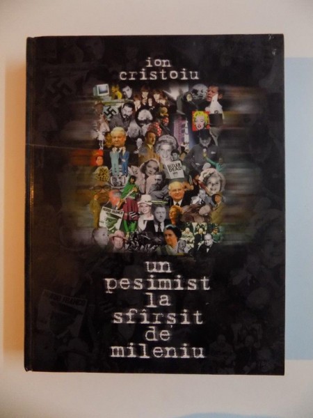 UN PESIMIST LA SFARSIT DE MILENIU , ESEURI de ION CRISTOIU , 1999 * MICI DEFECTE