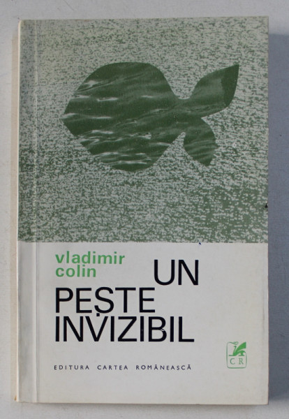 UN PESTE INVIZIBIL SI 20 DE POVESTIRI FANTASTICE de VLADIMIR COLIN , 1970