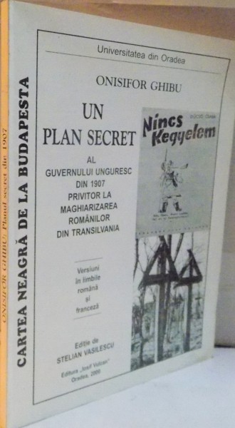 UN PLAN SECRET AL GUVERNULUI UNGURESC DIN 1907 PRIVITOR LA MAGHIARIZAREA ROMANILOR DIN TRANSILVANIA , 2000