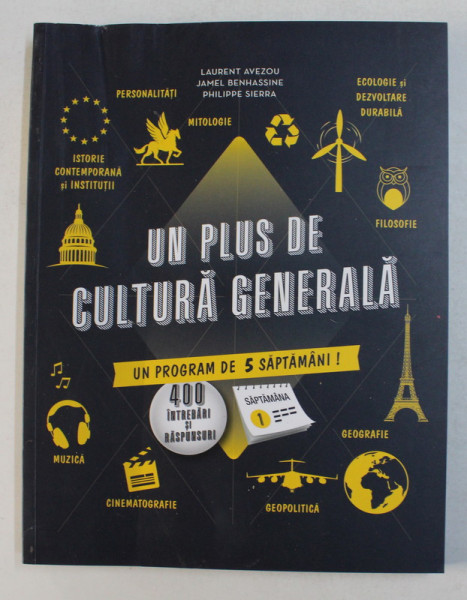 UN PLUS DE CULTURA GENERALA , UN PROGRAM DE 5 SAPTAMANI de LAURENT AVEZOU ... PHILIPPE SIERRA , 2021