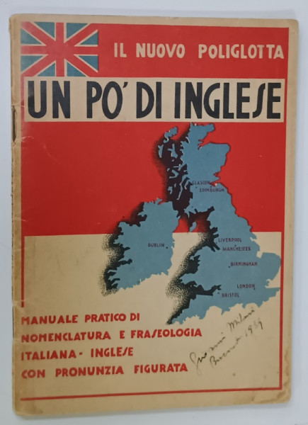 UN PO 'DI INGLESE , MANUALE PRATICO DI NOMENCLATURA E FRASEOLOGIA ITALIANA  - INGLESE , 1939