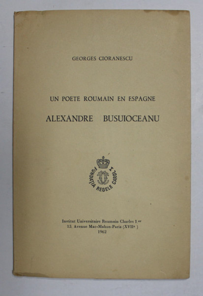 UN POETE ROUMAIN EN ESPAGNE - ALEXANDRE BUSUIOCEANU par GEORGES CIORANESCU , 1962