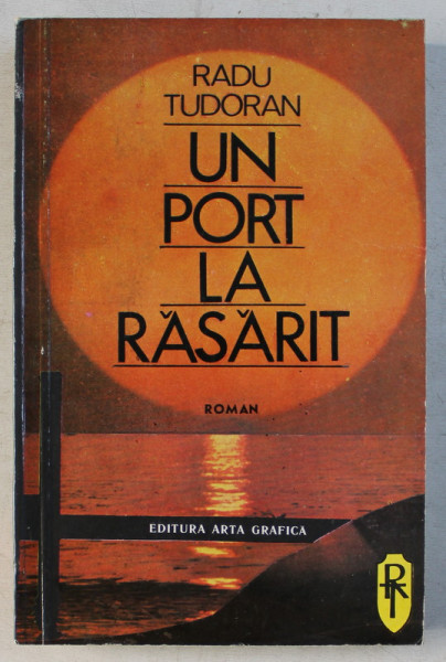 UN PORT LA RASARIT de RADU TUDORAN , 1991