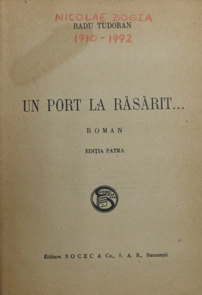 UN PORT LA RASARIT , roman de RADU TUDORAN , EDITIA A PATRA , ANII '40
