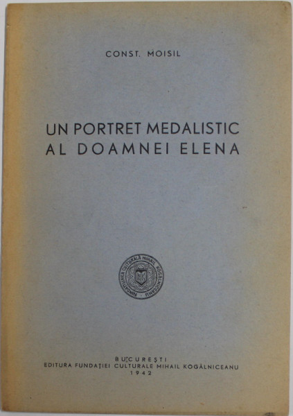 UN PORTRET MEDALISTIC AL DOAMNEI ELENA de CONST. MOISIL , 1942