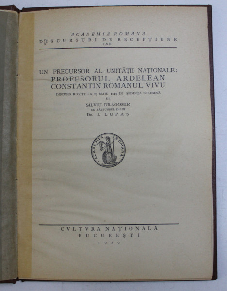 UN PRECURSOR AL UNITATII NATIONALE : PROFESORUL ARDELEAN CONSTANTIN ROMANUL VIVU , discurs rostit de SILVIU DRAGOMIR , 1929