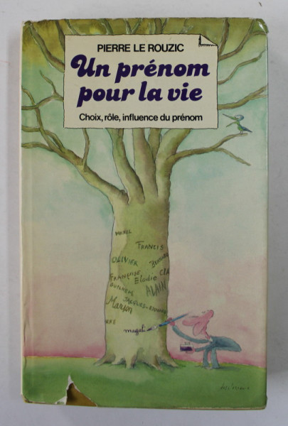 UN PRENOM POUR LA VIE - CHOIX , ROLE , INFLUENCE DU PRENOM par PIERRE LE ROUZIC , 1978